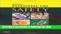 [Download] Essential Oil Safety: A Guide for Health Care Professionals-, 2e Hardcover Free