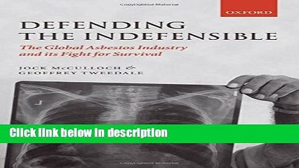 [PDF] Defending the Indefensible: The Global Asbestos Industry and its Fight for Survival Ebook