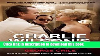 [Popular] Charlie Wilson s War: The Extraordinary Story of How the Wildest Man in Congress and a