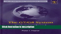 Download The G7/G8 System: Evolution, Role and Documentation (The G8 and Global Governance Series)
