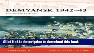 [Popular] Demyansk 1942-43: The frozen fortress Paperback Collection