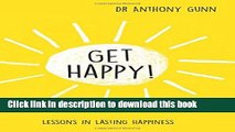 [Popular] Get Happy!: Lessons in Lasting Happiness Hardcover Free