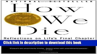 [Popular] How We Die: Reflections of Life s Final Chapter, New Edition Hardcover Free