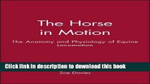 [Popular] The Horse in Motion: The Anatomy and Physiology of Equine Locomotion Kindle Free