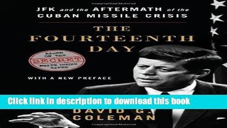[Popular] The Fourteenth Day: Jfk And The Aftermath Of The Cuban Missile Crisis:the Secret Whi