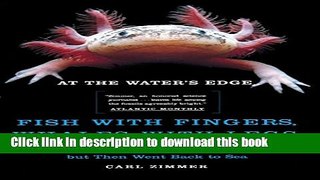 [Popular] At the Water s Edge: Fish with Fingers, Whales with Legs, and How Life Came Ashore but