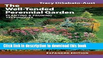 [Popular] The Well-Tended Perennial Garden: Planting   Pruning Techniques Paperback Collection