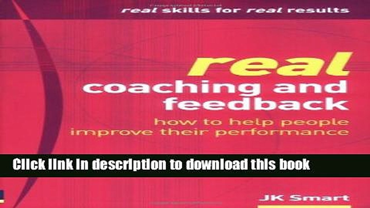 [PDF Kindle] Real Coaching   Feedback: How to Help People Improve Their Performance Free Download