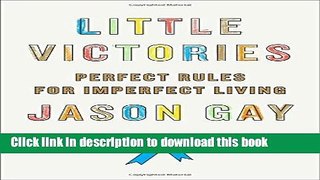 [Popular] Little Victories: Perfect Rules for Imperfect Living Kindle Free