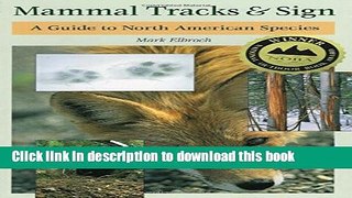 [Popular] Mammal Tracks   Sign: A Guide to North American Species Kindle Free