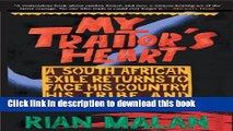 [Full] My Traitor s Heart: A South African Exile Returns to Face His Country, His Tribe, and His