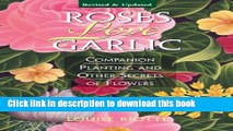[Popular] Roses Love Garlic: Companion Planting and Other Secrets of Flowers Paperback Online
