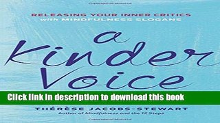 [Download] A Kinder Voice: Releasing Your Inner Critics with Mindfulness Slogans Paperback