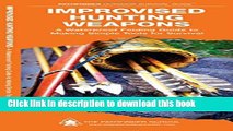 [Download] Improvised Hunting Weapons: A Waterproof Pocket Guide to Making Simple Tools for
