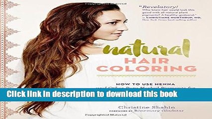 [Download] Natural Hair Coloring: How to Use Henna and Other Pure Herbal Pigments for