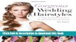 [Download] Gorgeous Wedding Hairstyles: A Step-by-Step Guide to 34 Spectacular Hairstyles Kindle
