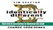 [Popular] Identically Different: Why You Can Change Your Genes Hardcover Online