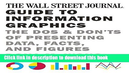 [Download] The Wall Street Journal Guide to Information Graphics: The Do s And Don ts Of