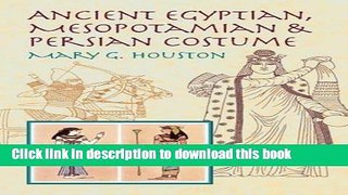 [Download] Ancient Egyptian, Mesopotamian   Persian Costume (Dover Fashion and Costumes) Hardcover
