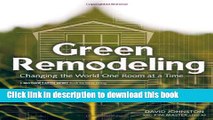 [Popular] Green Remodeling: Changing the World One Room at a Time Hardcover Collection