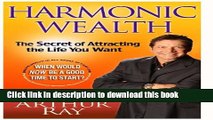 [Popular] Harmonic Wealth: The Secret of Attracting the Life You Want Paperback OnlineCollection