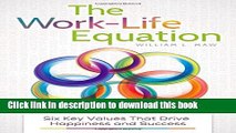 [Popular] The Work-Life Equation: Six Key Values That Drive Happiness and Success Kindle