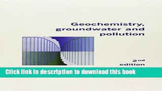 [Popular] Geochemistry, Groundwater and Pollution, Second Edition Hardcover Online