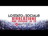 LO STATO SOCIALE - La rivoluzione non passerà in tv - Official teaser