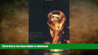 FAVORITE BOOK  The World Cup s Strangest Moments: Extraordinary But True Tales from 80 Years of