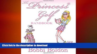 READ BOOK  The Princess Golf Handbook FULL ONLINE