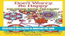 [Popular] Don t Worry, Be Happy Coloring Book Treasury: Color Your Way To a Calm, Positive Mood