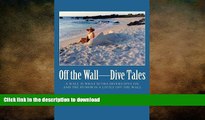 READ  Off the Wall-Dive Tales: A Wall Is What Scuba Divers Dive On, and the Humor Is a Little Off