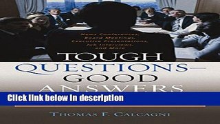 Download Tough Questions -- Good Answers: Taking Control of Any Interviw (Capital Ideas for