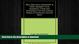 READ BOOK  Who Was Harry Steinfeldt?   Other Baseball Trivia Questions | Facts and Anecdotes From