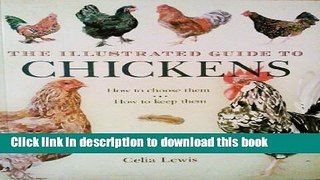 [Download] The Illustrated Guide to Chickens: How to Choose Them: How to Keep Them Kindle Online