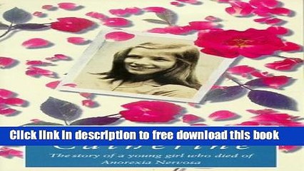 [Download] Catherine The Story Of A Young Girl Who Died Of Anorexia Nervosa Paperback Collection