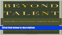 Download Beyond Talent: Creating a Successful Career in Music Book Online