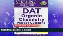 READ BOOK  Sterling Test Prep DAT Organic Chemistry Practice Questions: High Yield DAT Questions