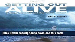 [Download] Getting Out Alive: 13 Deadly Scenarios and How Others Survived Book Online