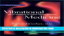 [Download] Vibrational Medicine: The #1 Handbook of Subtle-Energy Therapies Hardcover Online