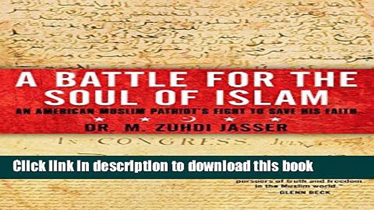 A Battle for the Soul of Islam: An American Muslim Patriot s Fight to Save His Faith