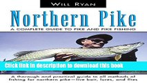 [Download] Northern Pike: A Complete Guide to Pike and Pike Fishing [PDF] Online