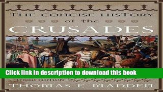 The Concise History of the Crusades (Critical Issues in World and International History)