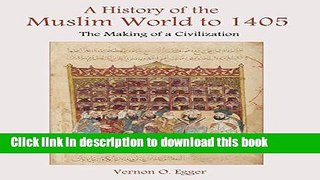 A History of the Muslim World to 1405: The Making of a Civilization
