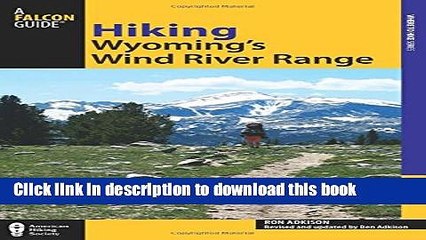 [Popular] Books Hiking Wyoming s Wind River Range (Regional Hiking Series) Full Online