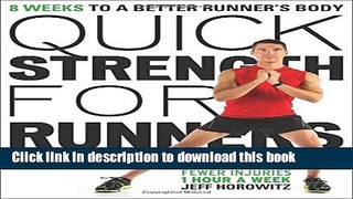 [Popular] Books Quick Strength for Runners: 8 Weeks to a Better Runner s Body Free Online
