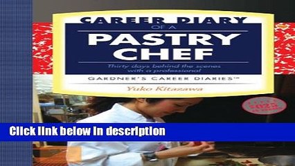 [PDF] Career Diary of a Pastry Chef: Gardner s Guide Series Full Online