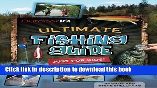[Popular] Books OutdoorIQ Ultimate Fishing Guide Just For Kids! Free Online