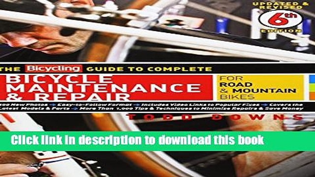 [Popular] Books The Bicycling Guide to Complete Bicycle Maintenance Repair: For Road Mountain