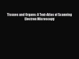 [PDF] Tissues and Organs: A Text-Atlas of Scanning Electron Microscopy Download Full Ebook